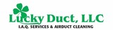 Lucky Duct, LLC - Air duct cleaning, Furnace cleaning, Coil cleaning, Dryer vent cleaning, Air cleaners installed, Humidifiers installed, Odor Elimination treatment, System sanitizing, Indoor Air Quality Association, and BBB member